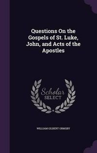 Cover image for Questions on the Gospels of St. Luke, John, and Acts of the Apostles