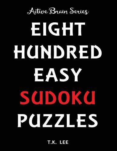 Cover image for 800 Easy Sudoku Puzzles To Keep Your Brain Active For Hours: Active Brain Series Book