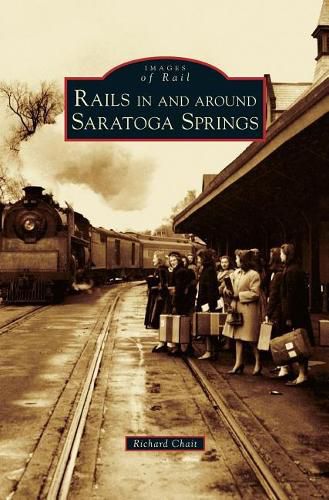 Cover image for Rails in and Around Saratoga Springs