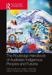 Cover image for The Routledge Handbook of Australian Indigenous Peoples and Futures