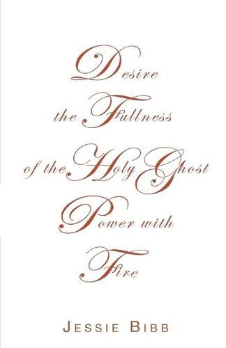 Cover image for Desire the Fullness of the Holy Ghost Power with Fire