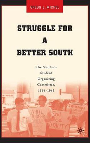 Cover image for Struggle for a Better South: The Southern Student Organizing Committee, 1964-1969