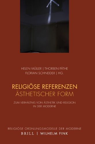 Cover image for Religiose Referenzen Asthetischer Form: Zum Verhaltnis Von Asthetik Und Religion in Der Moderne