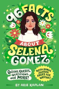Cover image for 96 Facts About Selena Gomez