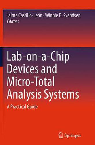 Cover image for Lab-on-a-Chip Devices and Micro-Total Analysis Systems: A Practical Guide