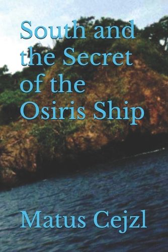 South and the Secret of the Osiris Ship