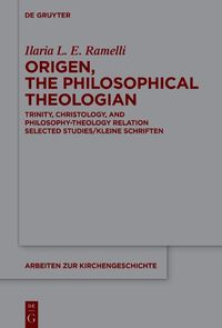 Cover image for Origen, the Philosophical Theologian