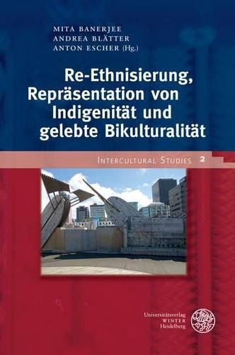 Cover image for Re-Ethnisierung, Reprasentation Von Indigenitat Und Gelebte Bikulturalitat