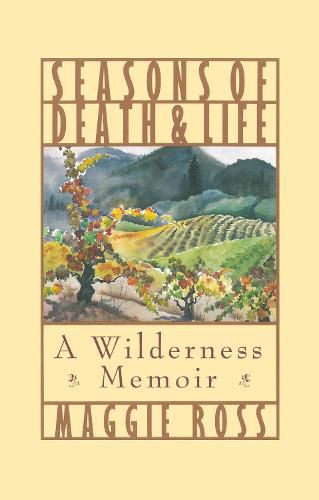 Cover image for Seasons of Death and Life: A Wilderness Memoir