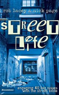 Cover image for Street Life: Engaging 40 Big Issues with the street bible