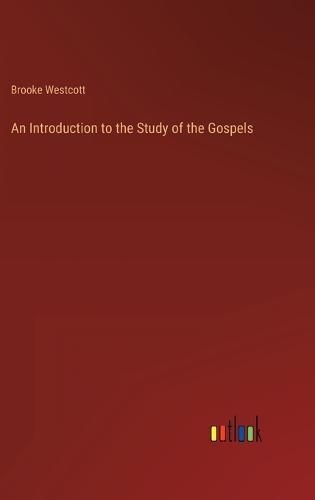 An Introduction to the Study of the Gospels