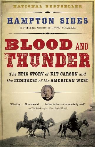 Cover image for Blood and Thunder: The Epic Story of Kit Carson and the Conquest of the American West