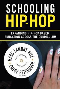 Cover image for Schooling Hip-Hop: Expanding Hip-Hop Based Education Across the Curriculum