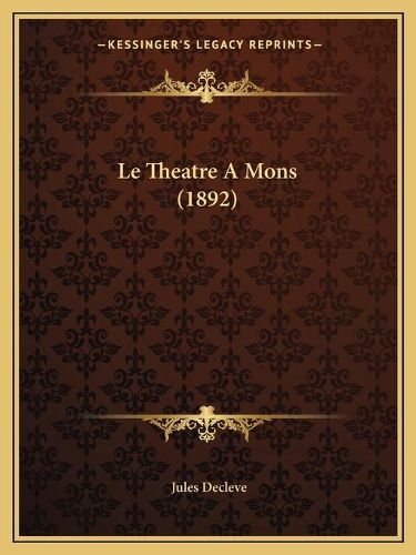 Le Theatre a Mons (1892)