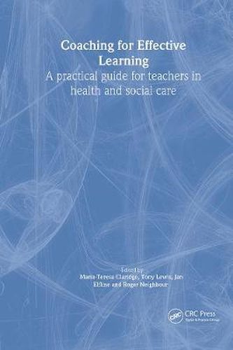Coaching for Effective Learning: A practical guide for teachers in health and social care