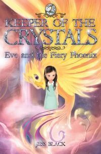 Cover image for Keeper of the Crystals: #2 Eve and the Fiery Phoenix