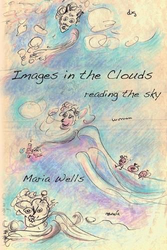 Cover image for Images in the Clouds: reading the sky