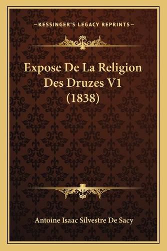 Expose de La Religion Des Druzes V1 (1838)