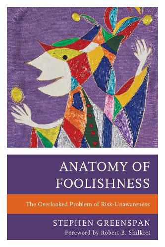 Cover image for Anatomy of Foolishness: The Overlooked Problem of Risk-Unawareness