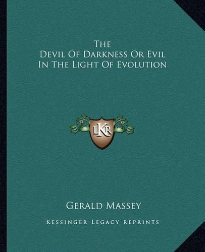 Cover image for The Devil of Darkness or Evil in the Light of Evolution
