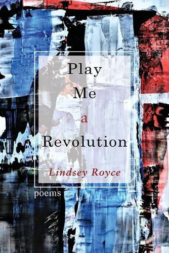 Cover image for Play Me a Revolution