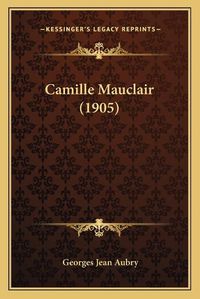 Cover image for Camille Mauclair (1905)