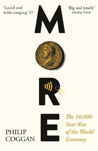 Cover image for More: The 10,000-Year Rise of the World Economy