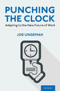 Cover image for Punching the Clock: Adapting to the New Future of Work