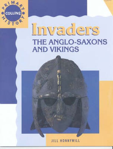 Cover image for Invaders: The Anglo-Saxons and Vikings