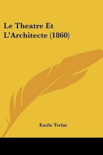 Le Theatre Et L'Architecte (1860)