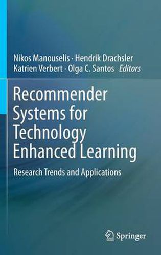 Cover image for Recommender Systems for Technology Enhanced Learning: Research Trends and Applications