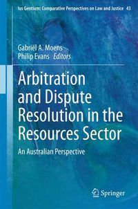 Cover image for Arbitration and Dispute Resolution in the Resources Sector: An Australian Perspective