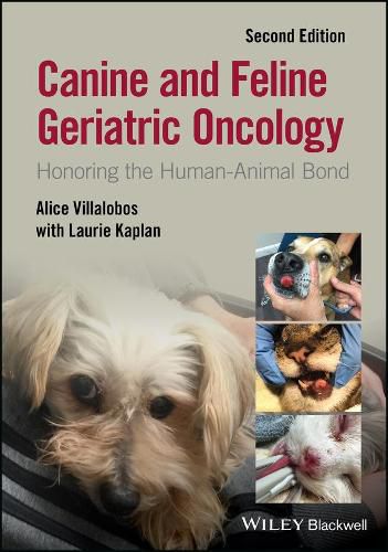 Canine and Feline Geriatric Oncology - Honoring the Human-Animal Bond Second Edition