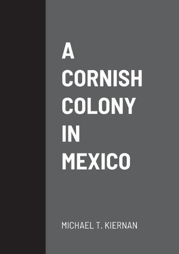 Cover image for A Cornish Colony in Mexico