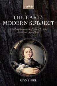 Cover image for The Early Modern Subject: Self-Consciousness and Personal Identity from Descartes to Hume