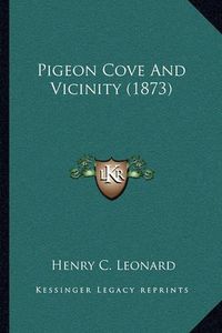 Cover image for Pigeon Cove and Vicinity (1873)