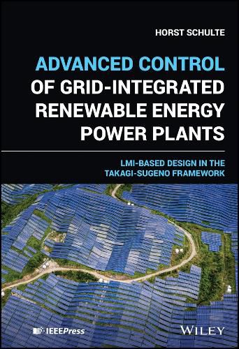 Cover image for Advanced Control of Grid-Integrated Renewable Energy Power Plants