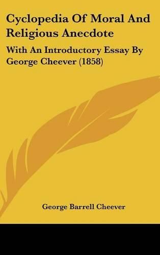 Cyclopedia of Moral and Religious Anecdote: With an Introductory Essay by George Cheever (1858)