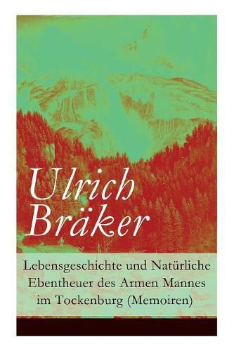 Cover image for Lebensgeschichte und Nat rliche Ebentheuer des Armen Mannes im Tockenburg (Memoiren)