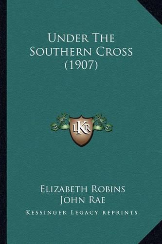 Cover image for Under the Southern Cross (1907) Under the Southern Cross (1907)