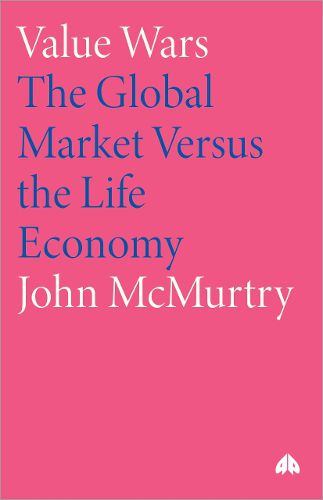 Cover image for Value Wars: The Global Market Versus the Life Economy