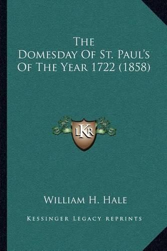 The Domesday of St. Paul's of the Year 1722 (1858)