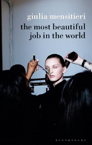 Cover image for The Most Beautiful Job in the World: Lifting the Veil on the Fashion Industry