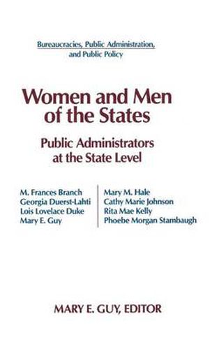 Cover image for Women and Men of the States: Public Administrators and the State Level: Public Administrators and the State Level