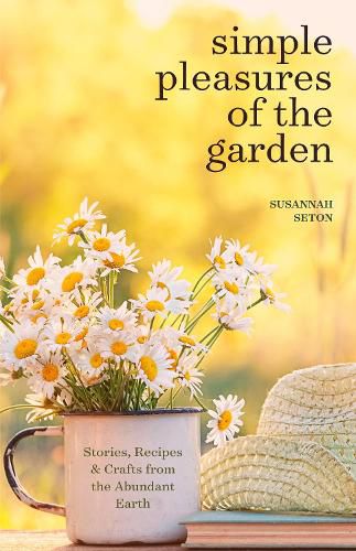 Cover image for Simple Pleasures of the Garden: Seasonal Self Care Book for Living Well Year Round