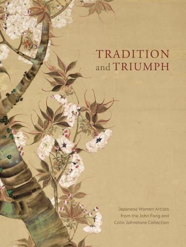 Tradition and Triumph: Japanese Women Artists from the John Fong and Colin Johnstone Collection