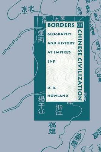 Cover image for Borders of Chinese Civilization: Geography and History at Empire's End