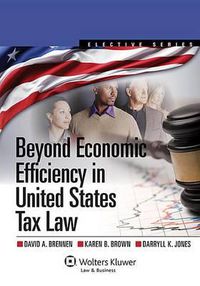 Cover image for Beyond Economic Efficiency in United States Tax Law