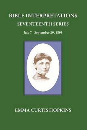Cover image for Bible Interpretations Seventeenth Series July 7 - September 29, 1895