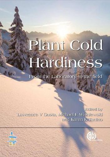 Plant Cold Hardiness: From the Laboratory to the Field